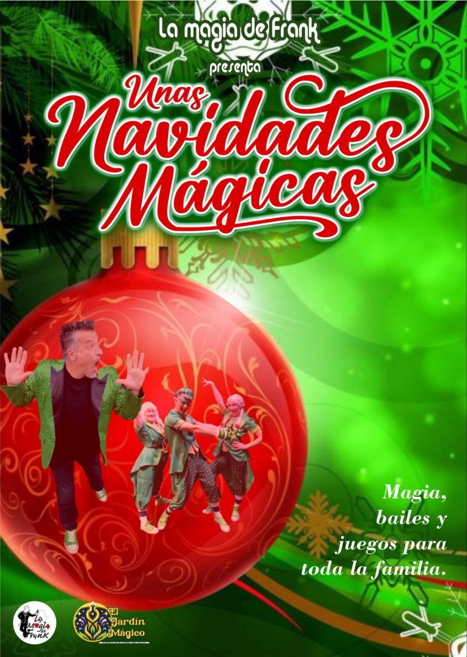 Cartel navideño con una gran esfera roja decorada sobre un fondo verde. Varias personas con vestuario festivo posan de forma dinámica junto a un mago vestido con chaqueta verde. El texto anuncia el espectáculo “Unas Navidades Mágicas” e incluye la frase “Magia, bailes y juegos para toda la familia”